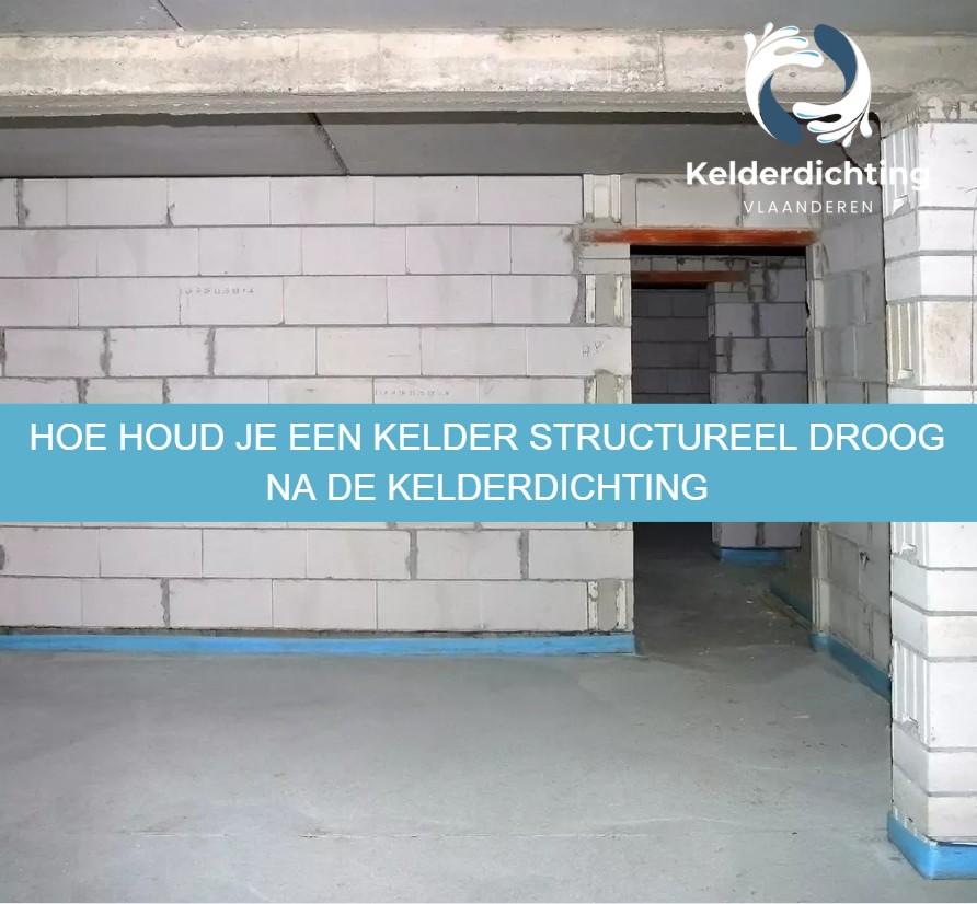 Hoe houd je een kelder structureel droog na de kelderdichting