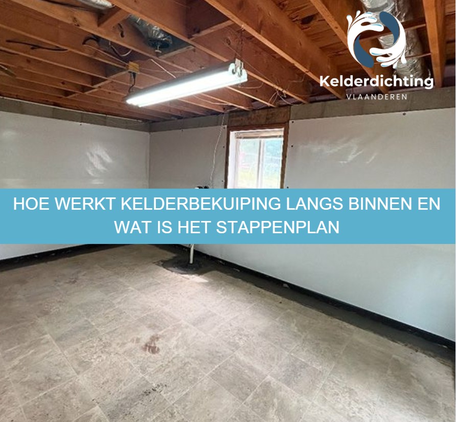 Hoe werkt kelderbekuiping langs binnen en wat is het stappenplan